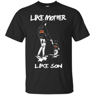 Like Mother Like Son Cincinnati Bengals T Shirt