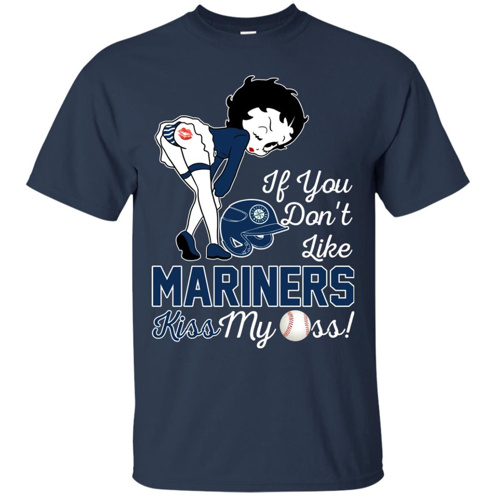 If You Don't Like Seattle Mariners Kiss My Ass BB T Shirts – Best
