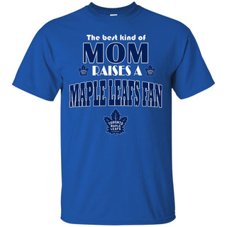 Best Kind Of Mom Raise A Fan Toronto Maple Leafs T Shirts