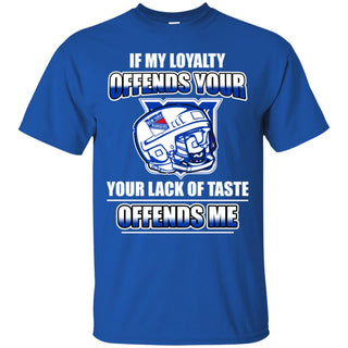 My Loyalty And Your Lack Of Taste New York Rangers T Shirts