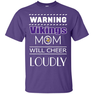 Warning Mom Will Cheer Loudly Minnesota Vikings T Shirts