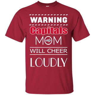 Warning Mom Will Cheer Loudly Washington Capitals T Shirts