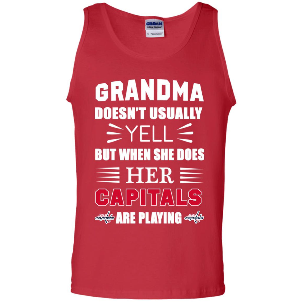 Grandma Doesn't Usually Yell Washington Capitals T Shirts