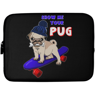 Show Me Your Pug Laptop Sleeves