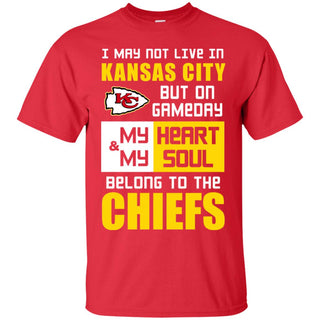 My Heart And My Soul Belong To The Chiefs T Shirts