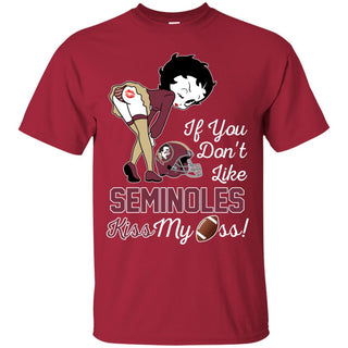If You Don't Like Florida State Seminoles Kiss My Ass BB T Shirts