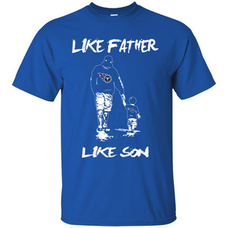 Like Father Like Son Tennessee Titans T Shirt