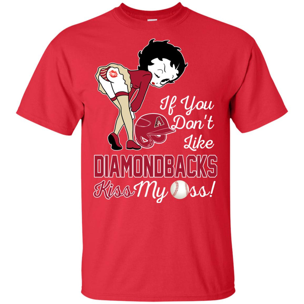 If You Don't Like Arizona Diamondbacks Kiss My Ass BB T Shirts