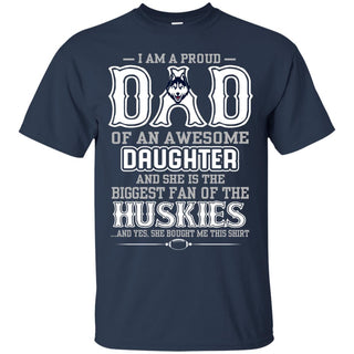 Proud Of Dad Of An Awesome Daughter Connecticut Huskies T Shirts