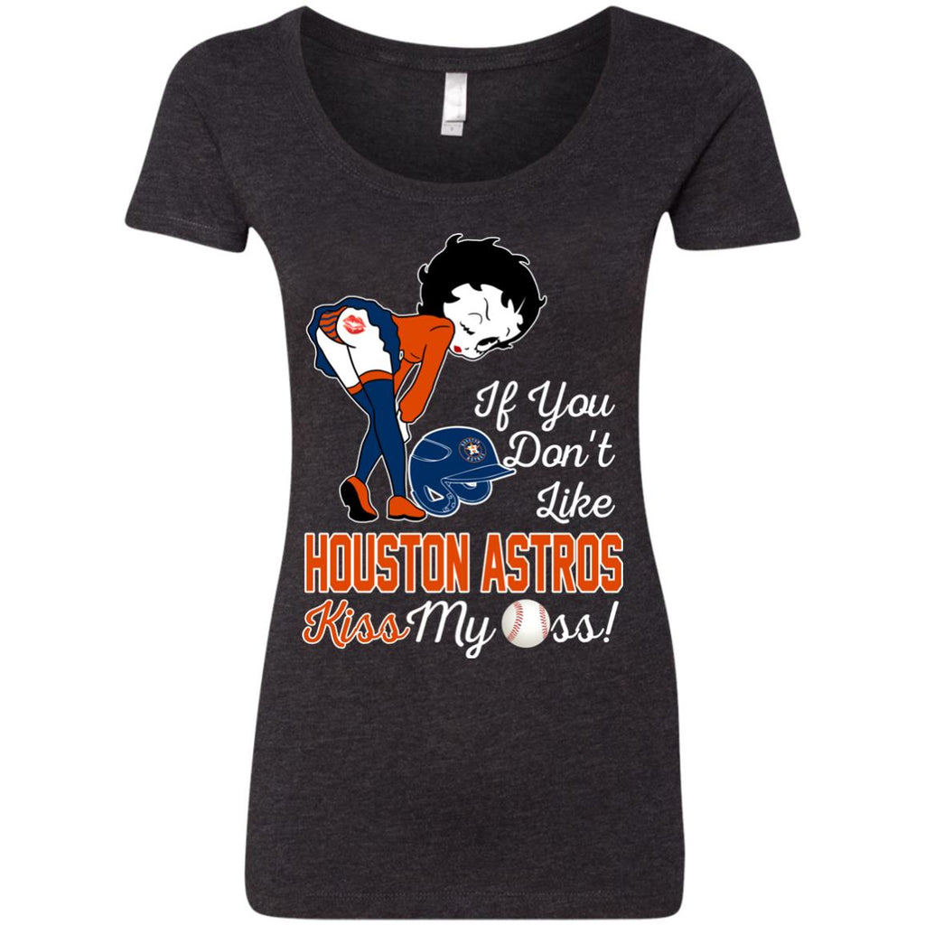 If You Don't Like Houston Astros Kiss My Ass BB T Shirts – Best