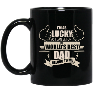 The World's Best Dad Belong To Me Mugs