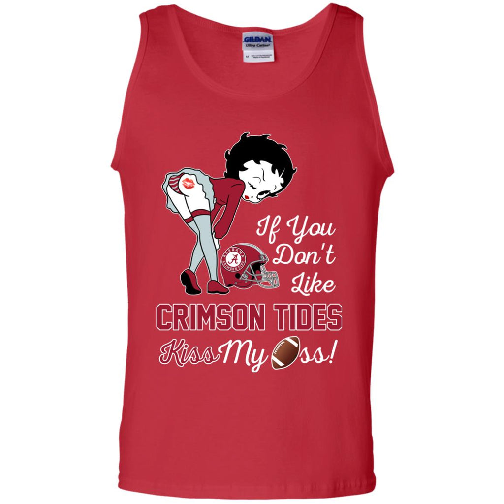 If You Don't Like Alabama Crimson Tide Kiss My Ass BB T Shirts