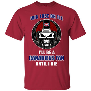 Win Lose Or Tie Until I Die I'll Be A Fan Montreal Canadiens Cardinal T Shirts