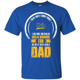 I Love More Than Being UCLA Bruins Fan T Shirts