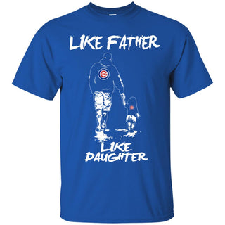 Like Father Like Daughter Chicago Cubs T Shirts