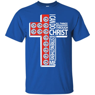 I Can Do All Things Through Christ Toronto Blue Jays T Shirts