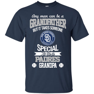 It Takes Someone Special To Be A San Diego Padres Grandpa T Shirts
