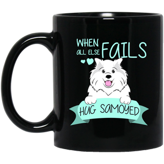 When All Else Fails Hug Samoyed Mugs