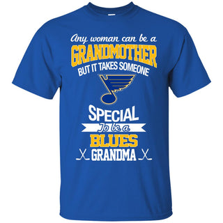 It Takes Someone Special To Be A St. Louis Blues Grandma T Shirts