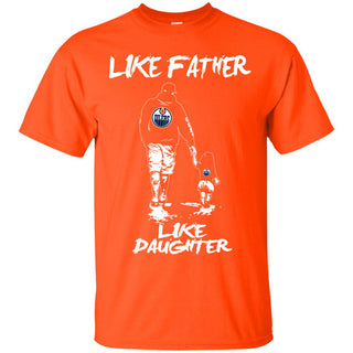 Like Father Like Daughter Edmonton Oilers T Shirts