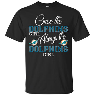 Always The Miami Dolphins Girl T Shirts