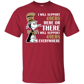 I Will Support Everywhere San Francisco 49ers Tshirt For Lovers