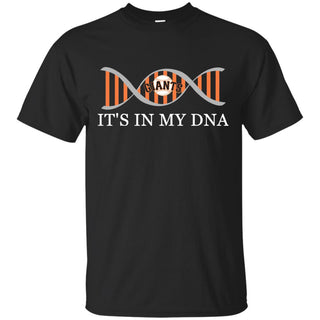 It's In My DNA San Francisco Giants T Shirts