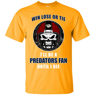 Win Lose Or Tie Until I Die I'll Be A Fan Nashville Predators Yellow T Shirts