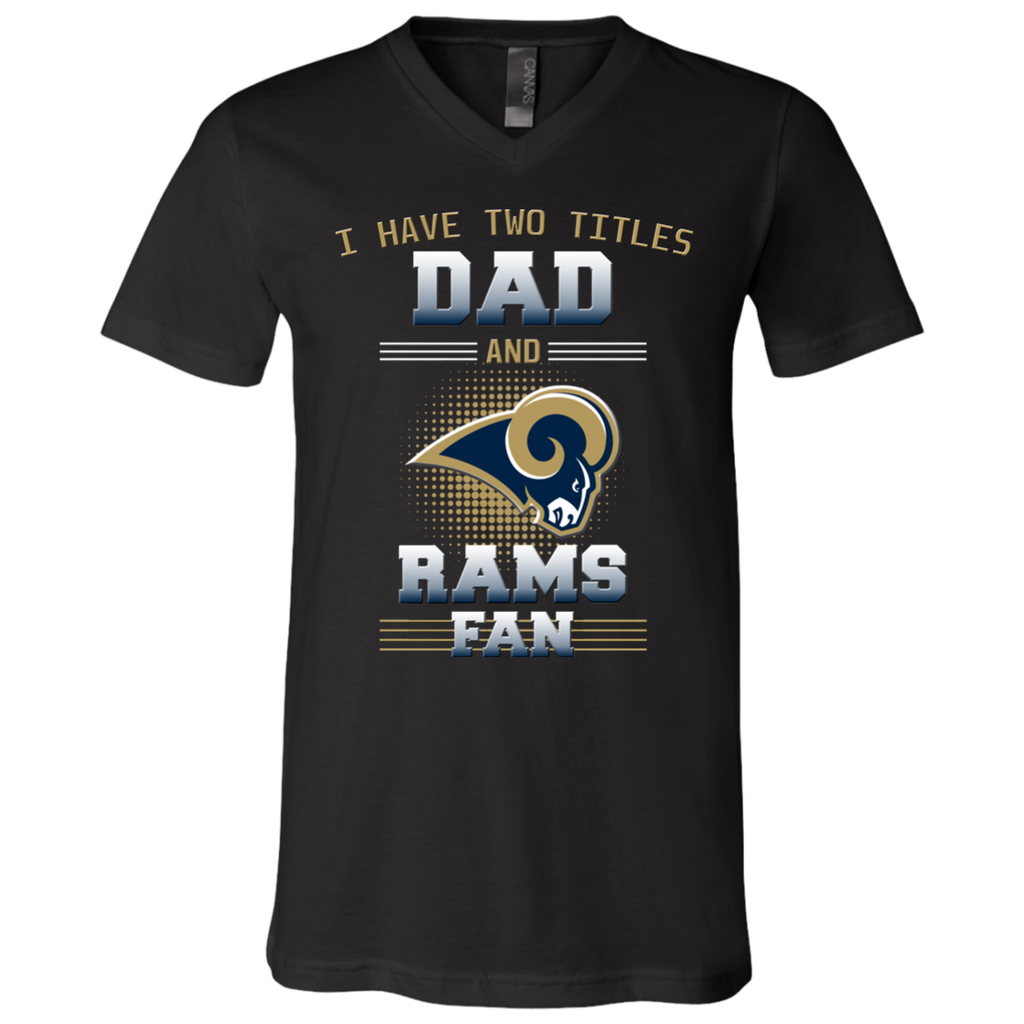I Have Two Titles Dad And Los Angeles Rams Fan T Shirts