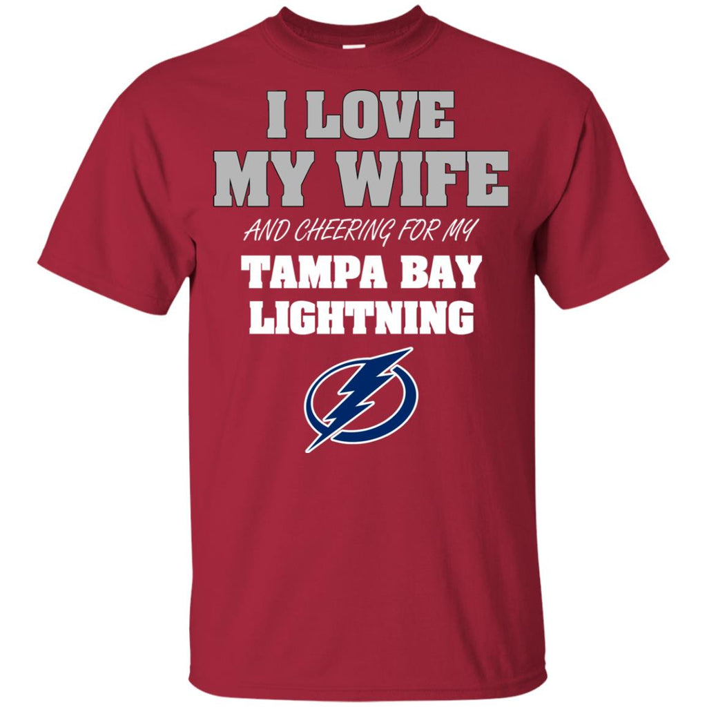 I Love My Wife And Cheering For My Tampa Bay Lightning T Shirts
