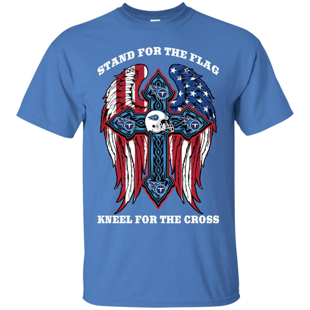 Stand For The Flag Kneel For The Cross Tennessee Titans T Shirts