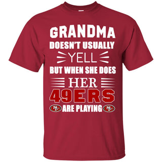 Grandma Doesn't Usually Yell San Francisco 49ers Tshirt For Lovers