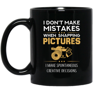 I Dont Make Mistakes When Snaping A Picture Mugs