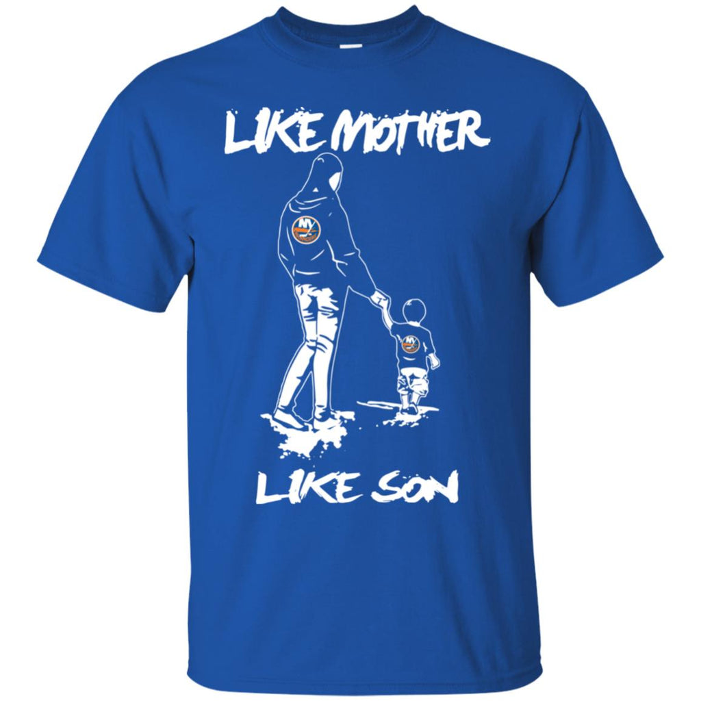 Like Mother Like Son New York Islanders T Shirt