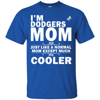 A Normal Mom Except Much Cooler Los Angeles Dodgers T Shirts