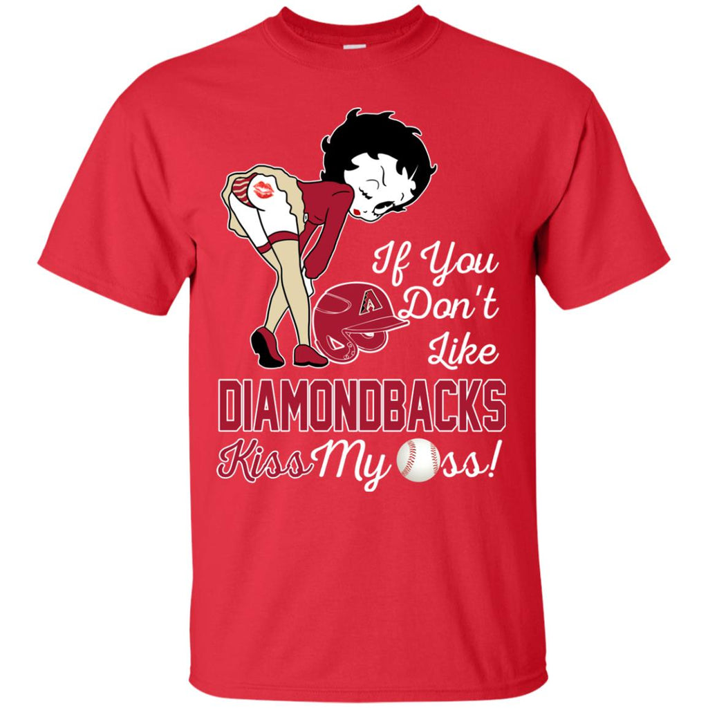 If You Don't Like Arizona Diamondbacks Kiss My Ass BB T Shirts