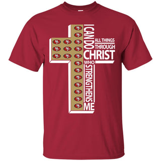 I Can Do All Things Through Christ San Francisco 49ers Tshirt For Fans
