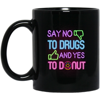 Say No To Drugs And Yes To Donut Mugs