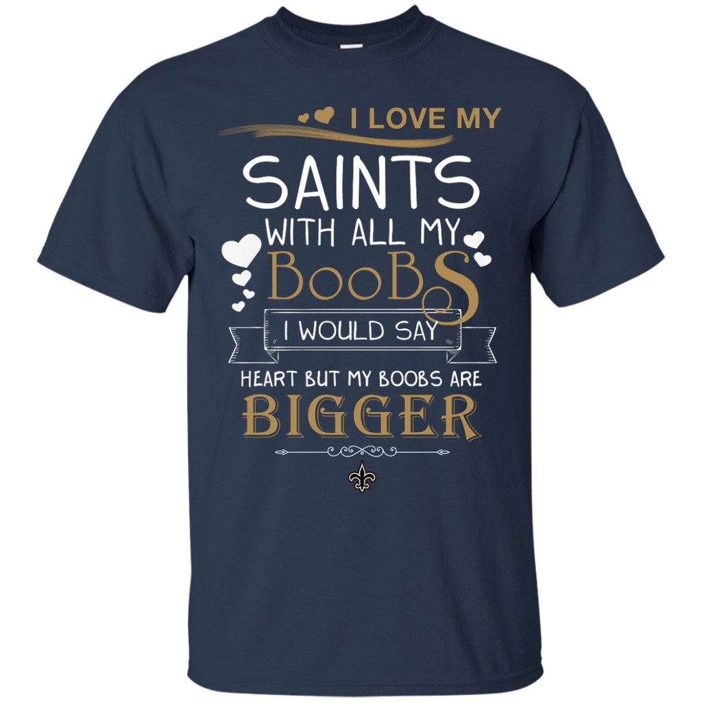 I Love My New Orleans Saints With All My Boobs T Shirts