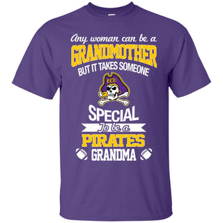 It Takes Someone Special To Be An East Carolina Pirates Grandma T Shirts