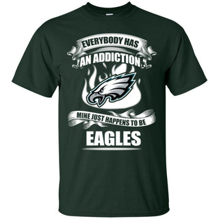 Everybody Has An Addiction Mine Just Happens To Be Philadelphia Eagles T Shirt