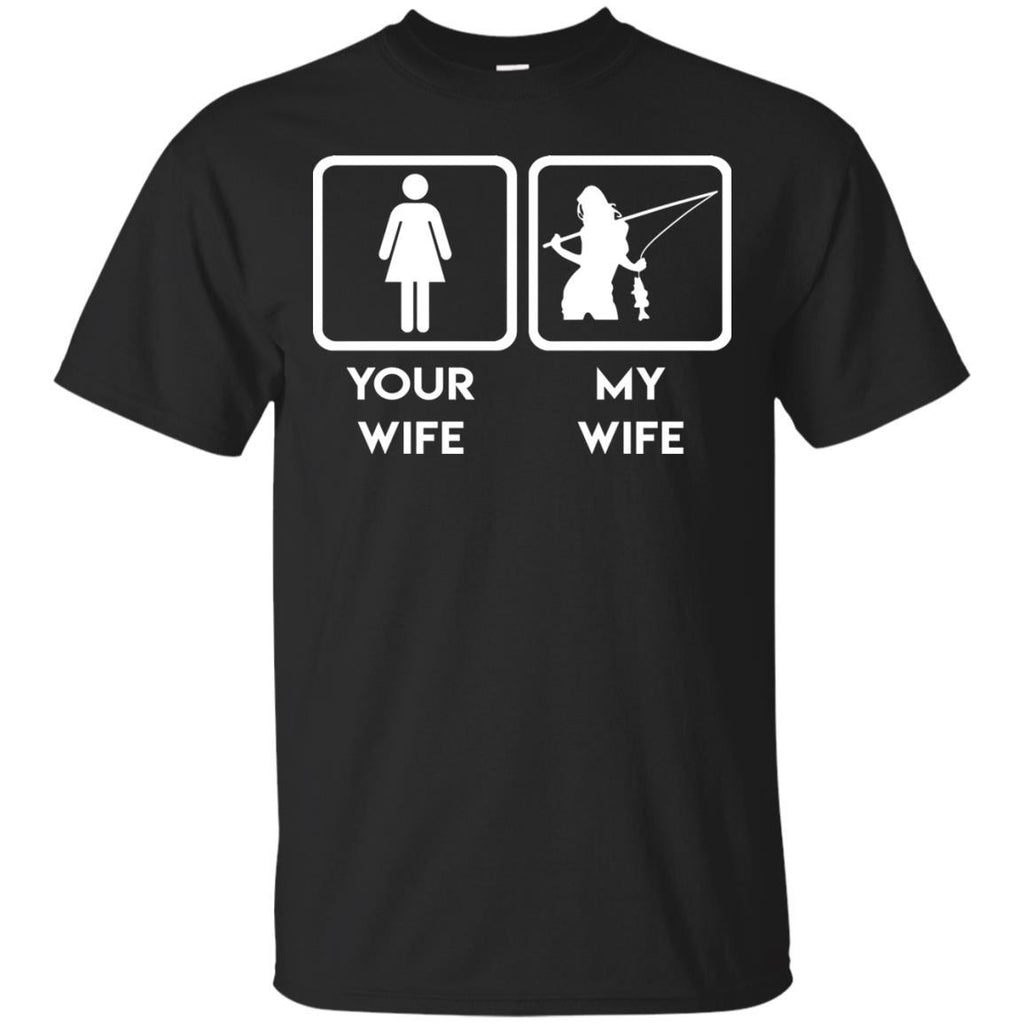 Funny Fishing T-Shirts. Your wife, my wife fishing, is best gift