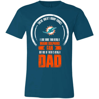 I Love More Than Being Miami Dolphins Fan T Shirts