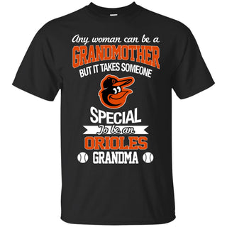 It Takes Someone Special To Be A Baltimore Orioles Grandma T Shirts