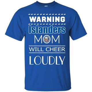 Warning Mom Will Cheer Loudly New York Islander T Shirts