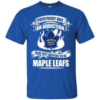 Everybody Has An Addiction Mine Just Happens To Be Toronto Maple Leafs T Shirt