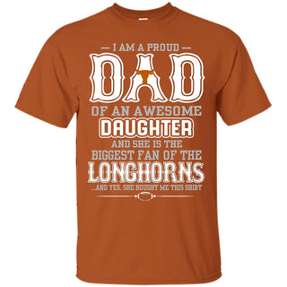 Proud Of Dad Of An Awesome Daughter Texas Longhorns T Shirts