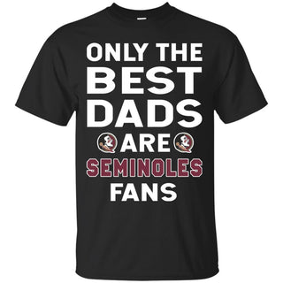 Only The Best Dads Are Fans Florida State Seminoles T Shirts, is cool gift