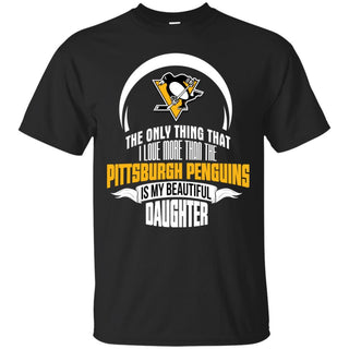 The Only Thing Dad Loves His Daughter Fan Pittsburgh Penguins T Shirt