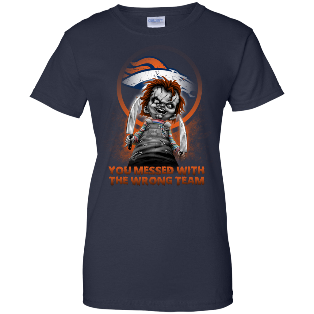 You Messed With The Wrong Denver Broncos T Shirts